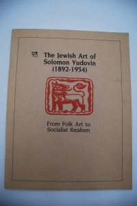  .      . The Jewish Art of Solomon Yudovin (1892-1954). From Folk Art to Socialist Realism.