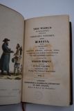 Russia, being a Description of the Character, Manners, Customs, Dress, Diversions, and Other Peculiarities of the Different Nations, Inhabiting the Russian Empire.